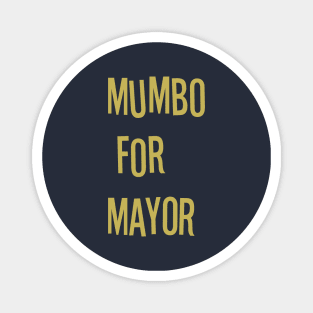 mumbo for mayor #2 Magnet